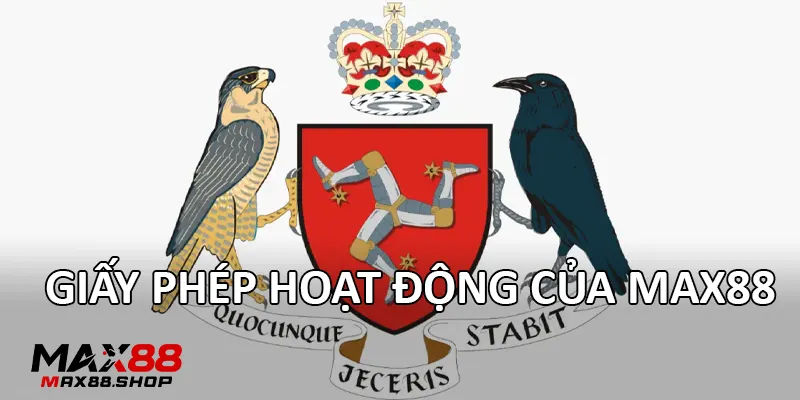 Giấy phép hoạt động của nhà cái Max88
