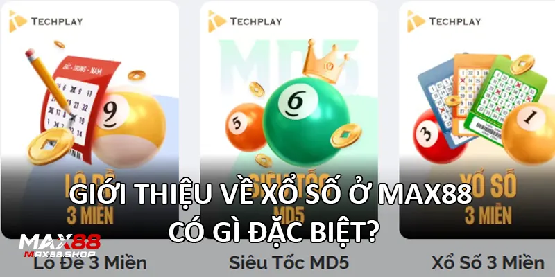 gioi thieu ve xo so o max88 co gi dac biet Giới thiệu về Xổ số ở Max88 có gì đặc biệt?