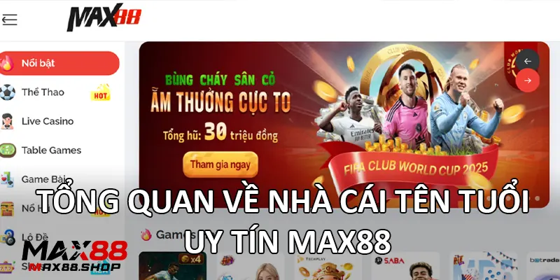 Tổng quan về nhà cái tên tuổi uy tín Max88